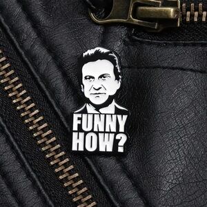 3/$25 “Funny How” Unisex Pin My Cousin Vinny Quote Funny Pin Comedy Movie Quote